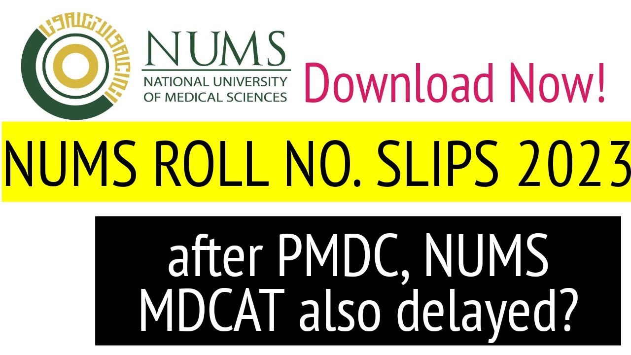 NUMS MDCAT Delayed? NUMS Roll Number Slips/NUMS Latest News/PMDC MDCAT 2023/MDCAT 2023