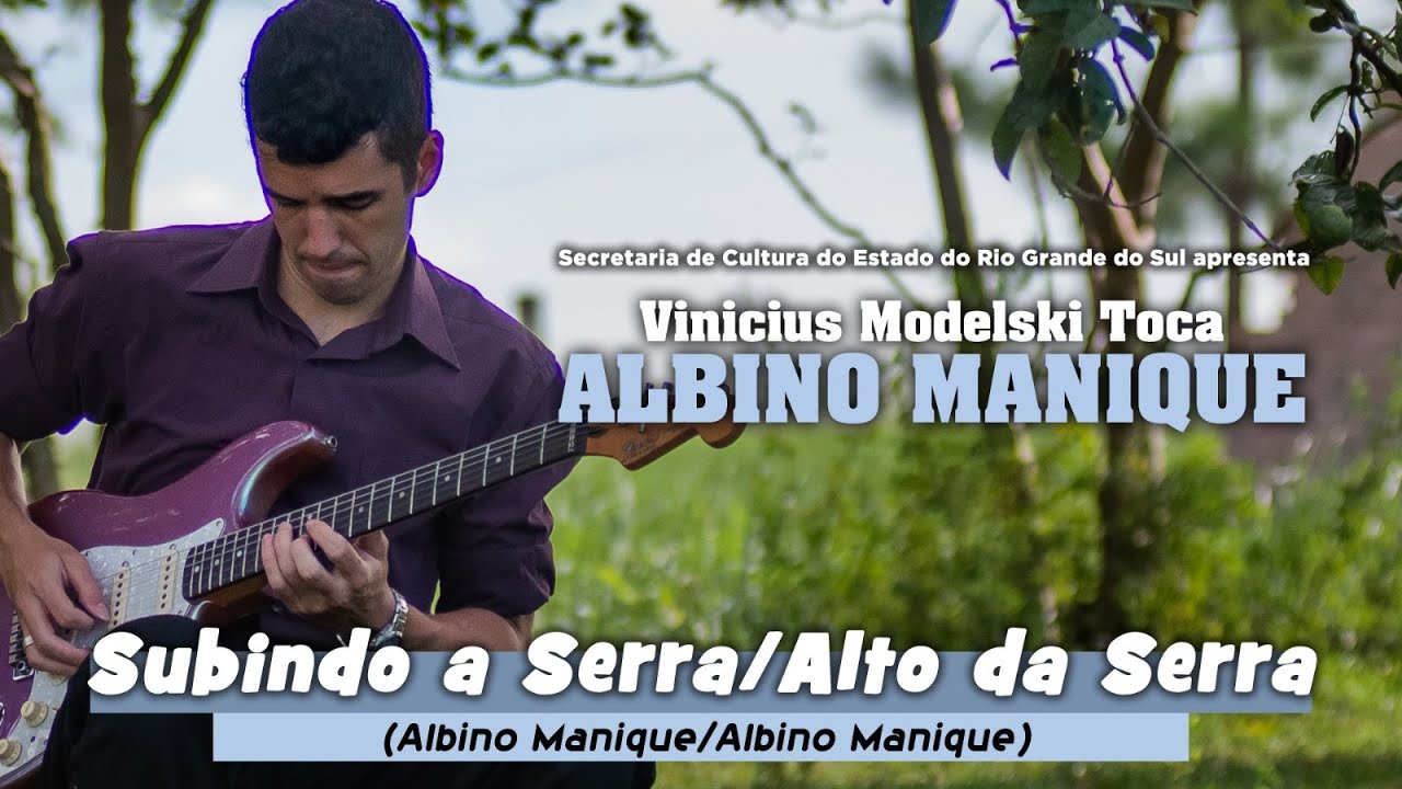 SUBINDO A SERRA/ALTO DA SERRA - Vinicius Modelski Toca Albino Manique