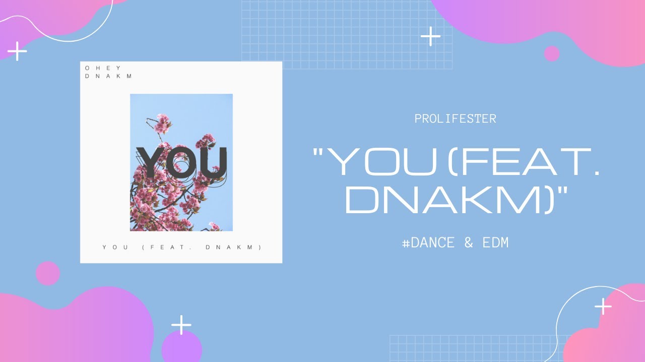 OHEY - You [feat DNAKM] [Prolifester Release]