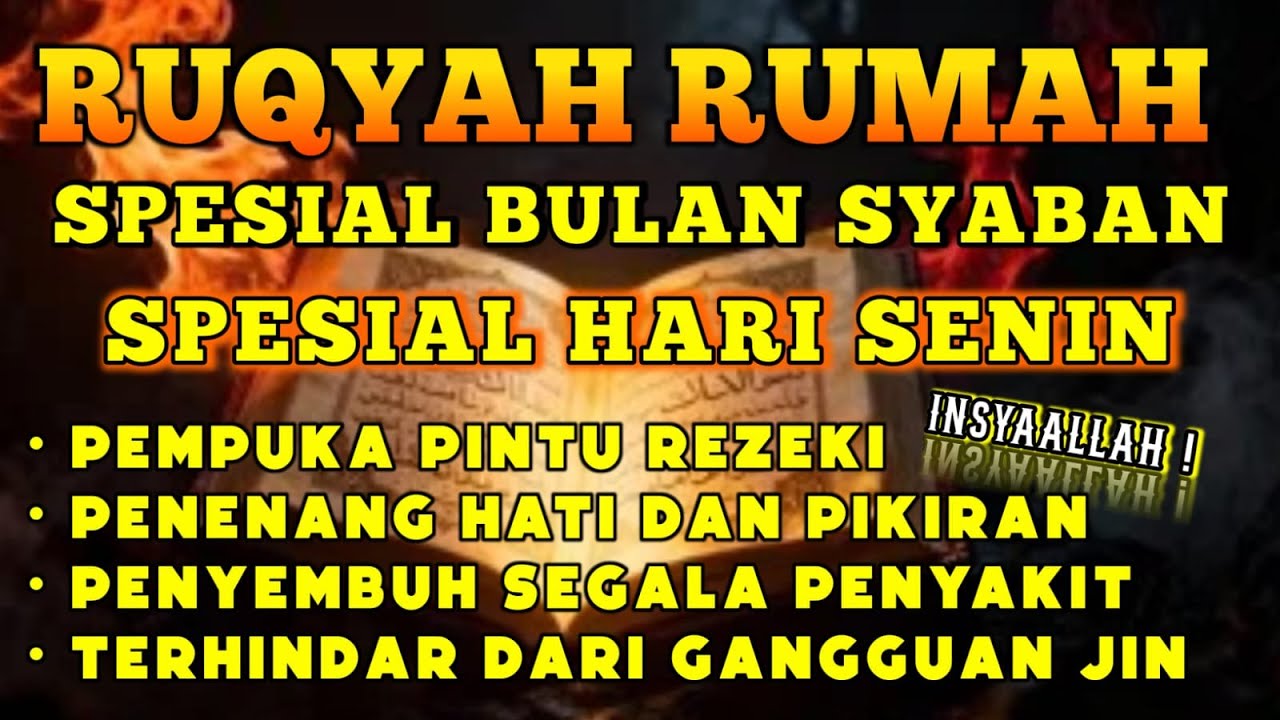 RUQYAH RUMAH HARI SENIN SYABAN BULAN SYABAN PENGUSIR JIN & SETAN DI RUMAH BY ALAA AQEL