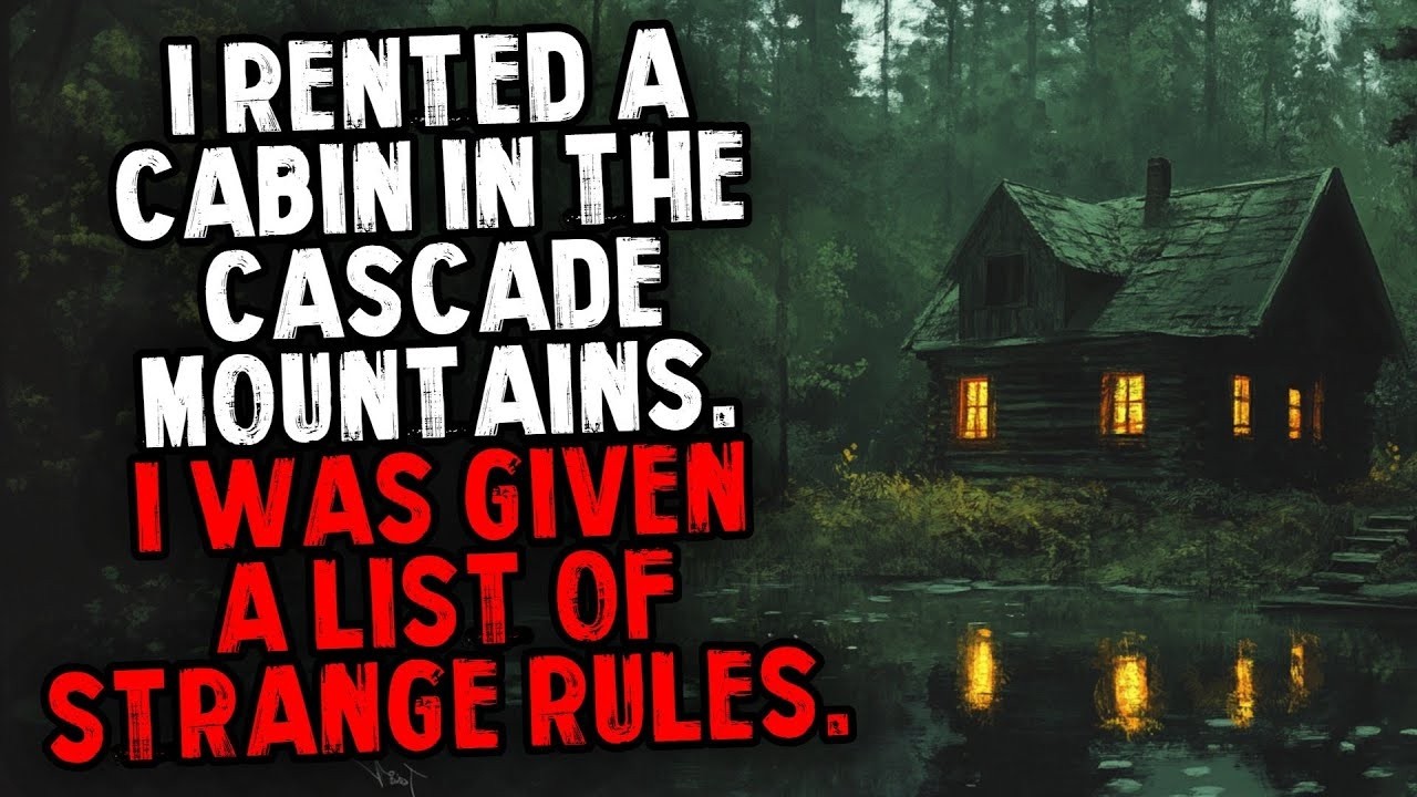 I Rented a Cabin in the Cascade Mountains. I Was Given a List of Strange Rules.