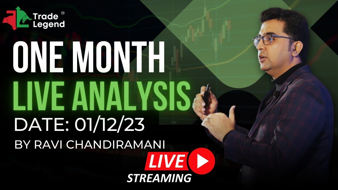 One Month Live Analysis with Ravi Chandiramani | 01-12-2023 | Trade Legend |