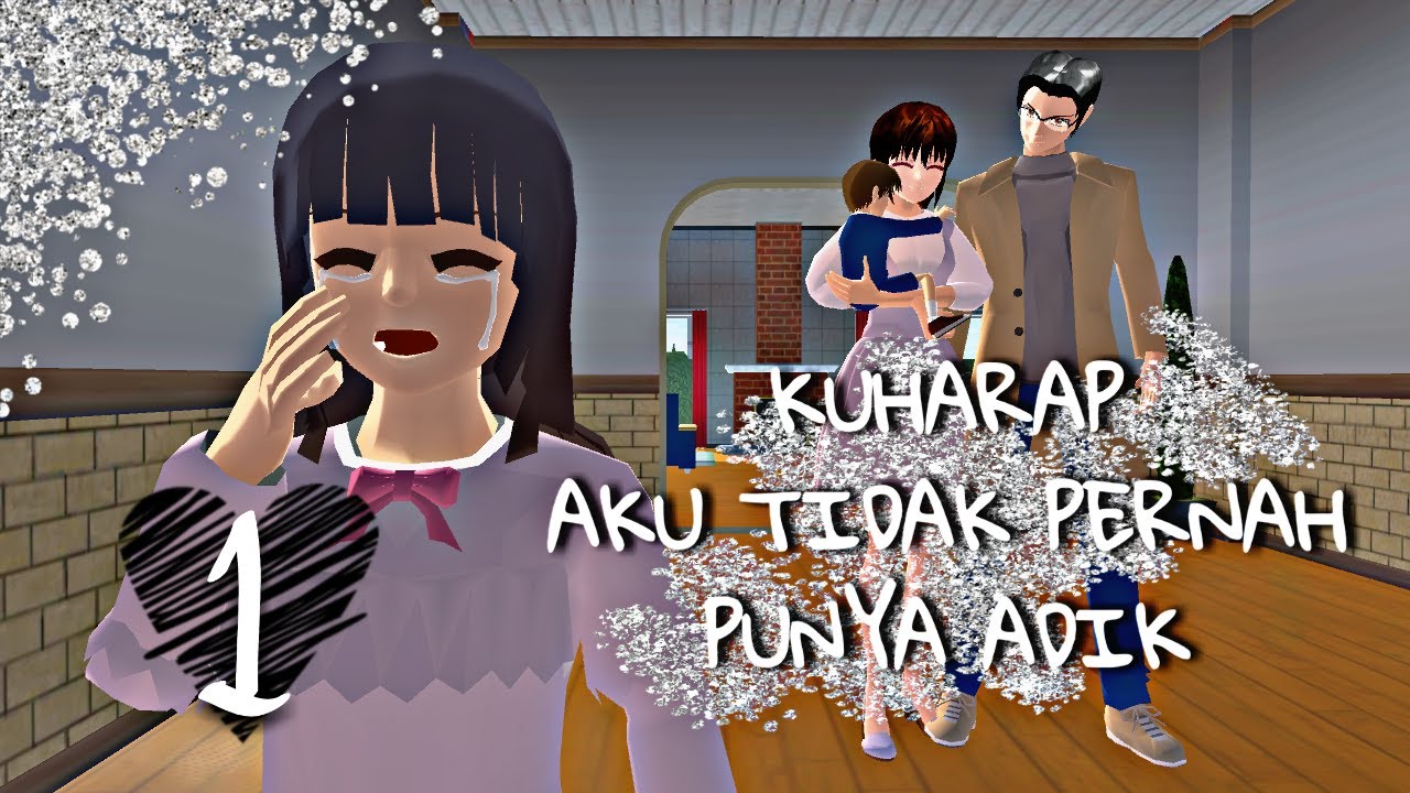 KUHARAP AKU TIDAK PERNAH PUNYA ADIK (PART 1) || DRAMA SAKURA School Simulator