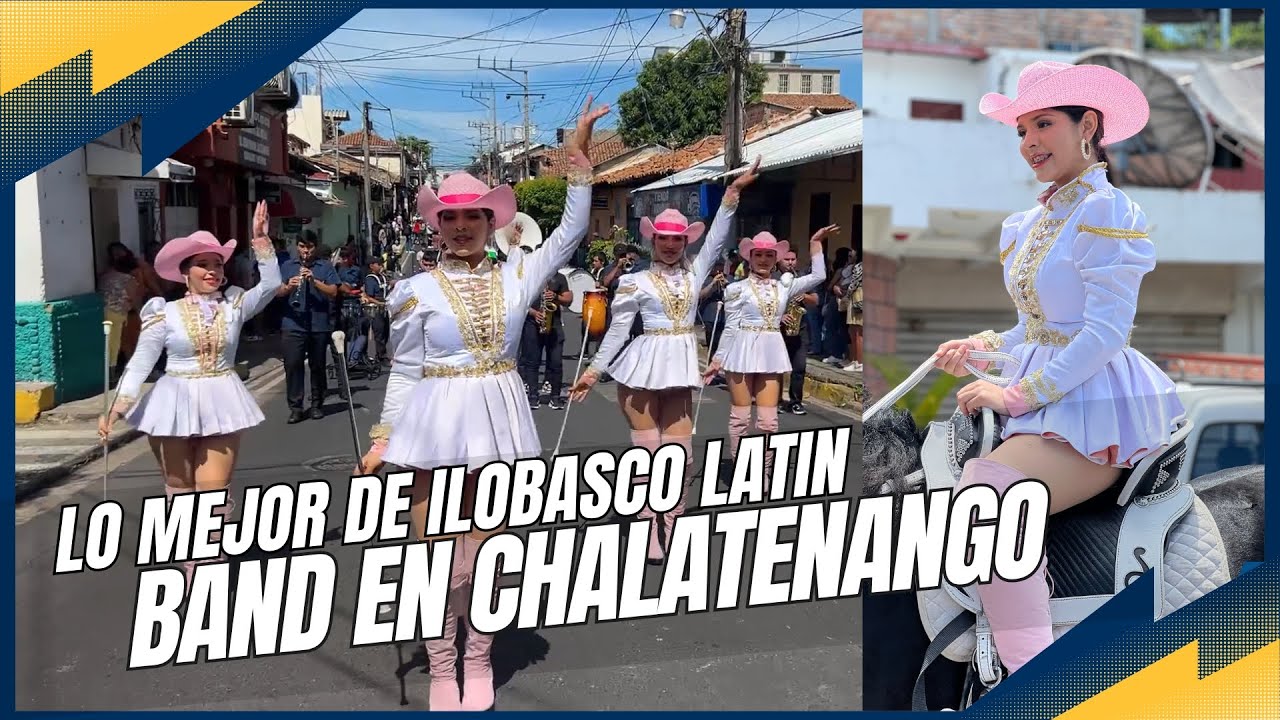 Lo mejor de Ilobasco Latin Band y sus hermosas Cachiporristas en Chalatenango.
