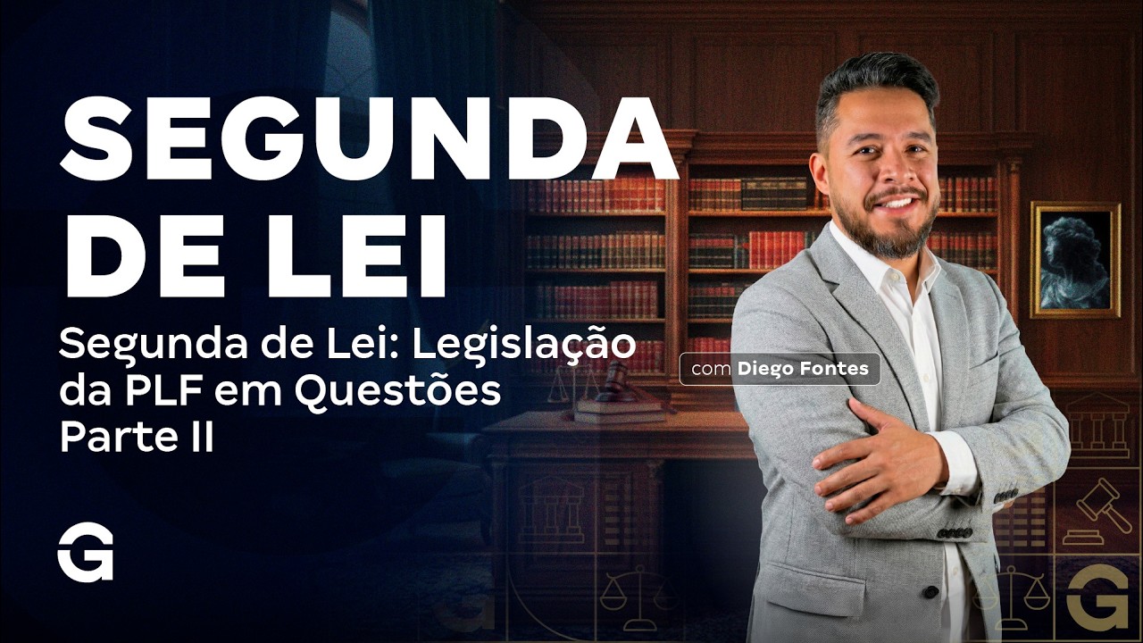 Segunda de Lei | Legislação da PLF em Questões com Diego Fontes