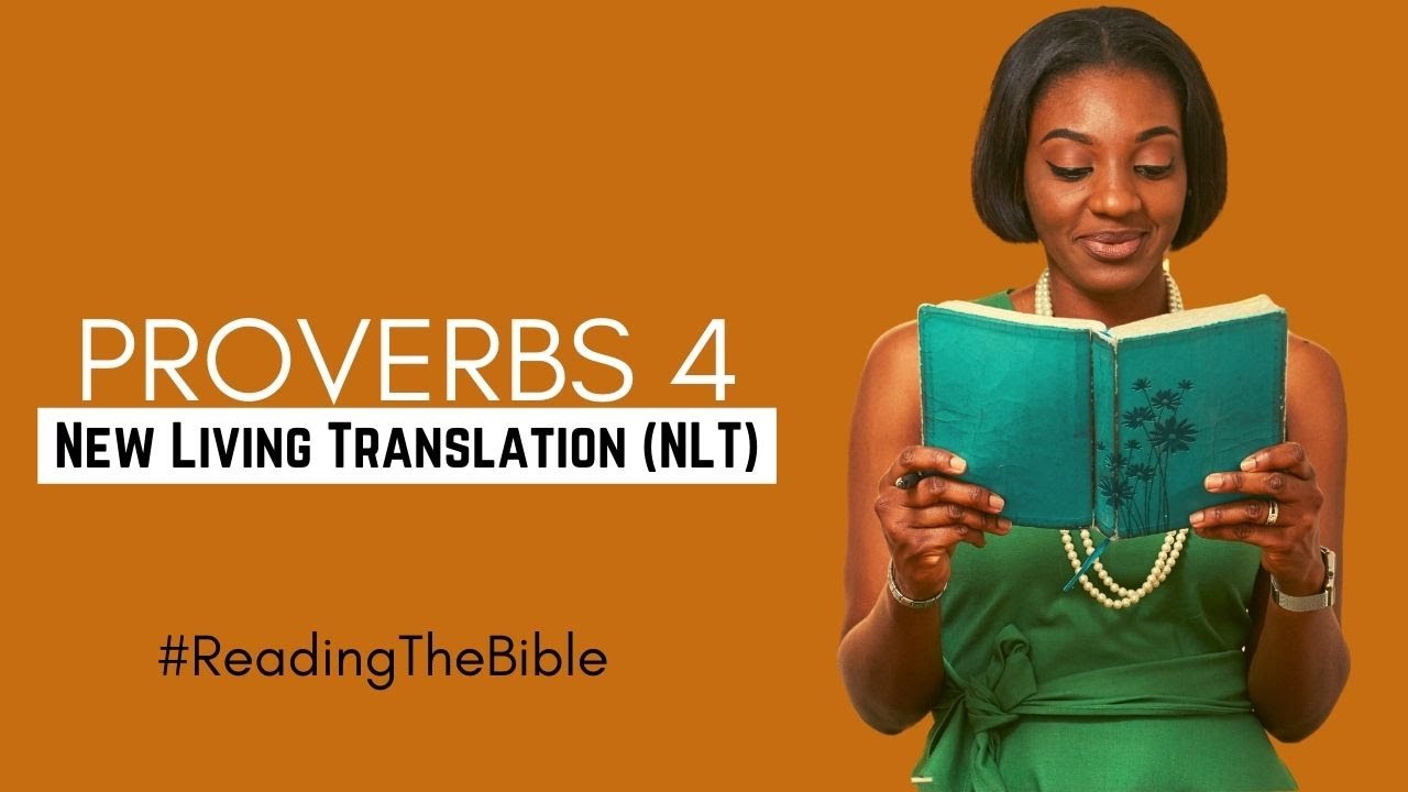 THE BOOK OF PROVERBS CHAPTER 4 [NLT]