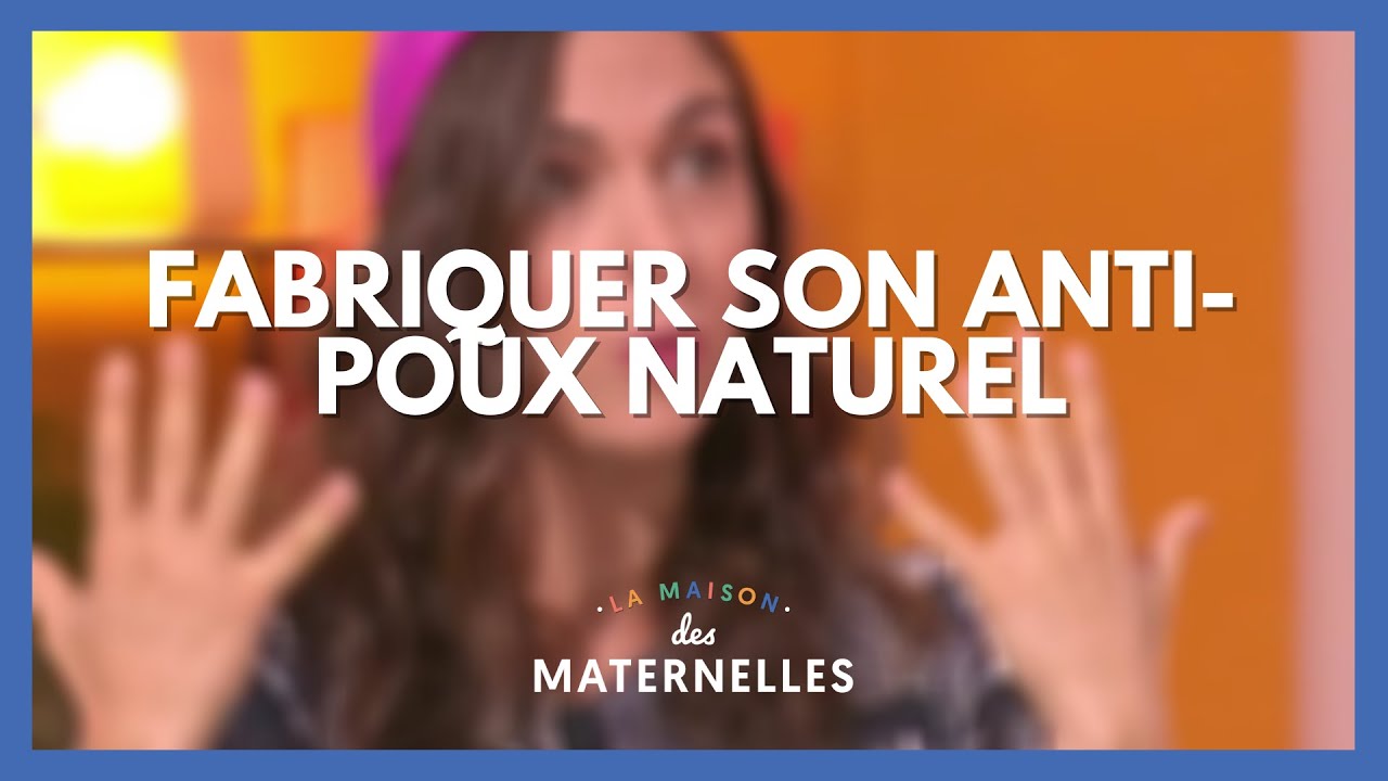 Fabriquer son anti-poux naturel - La Maison des maternelles #LMDM