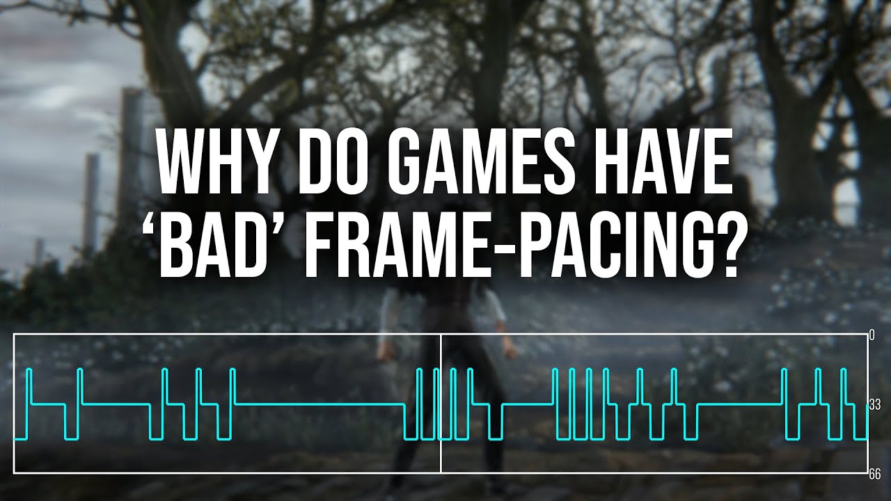 Why Do So Many Games Have Frame-Pacing Problems?