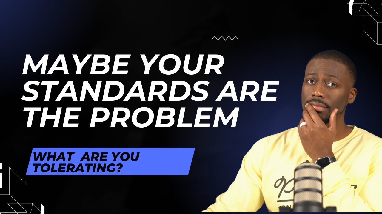 Your Standards Might Be Too Low