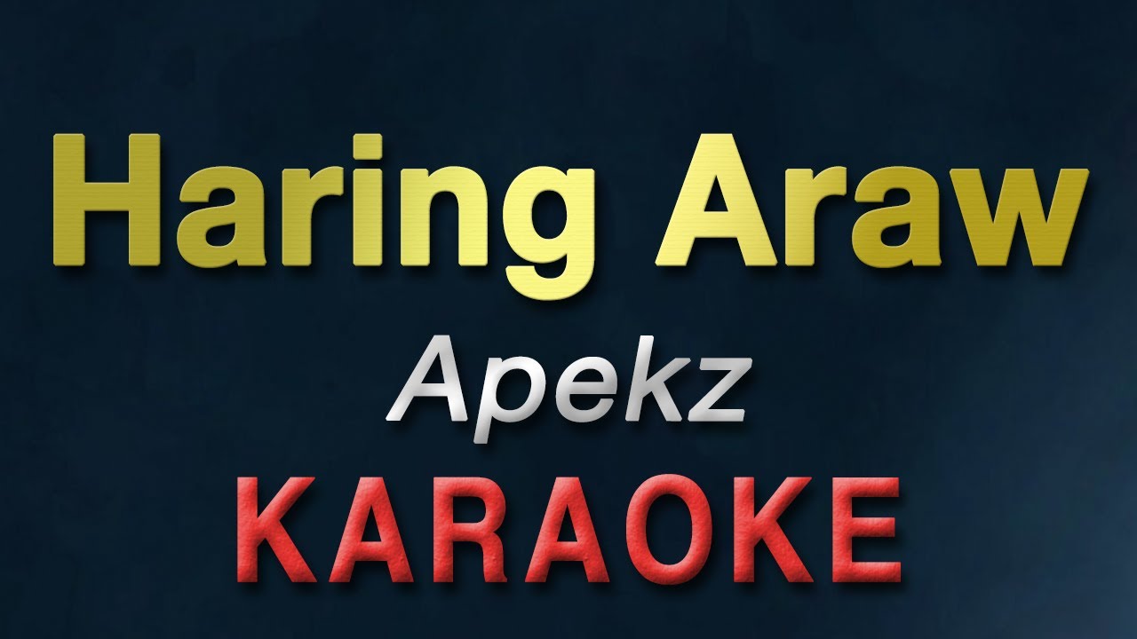 Haring Araw - Apekz | KARAOKE
