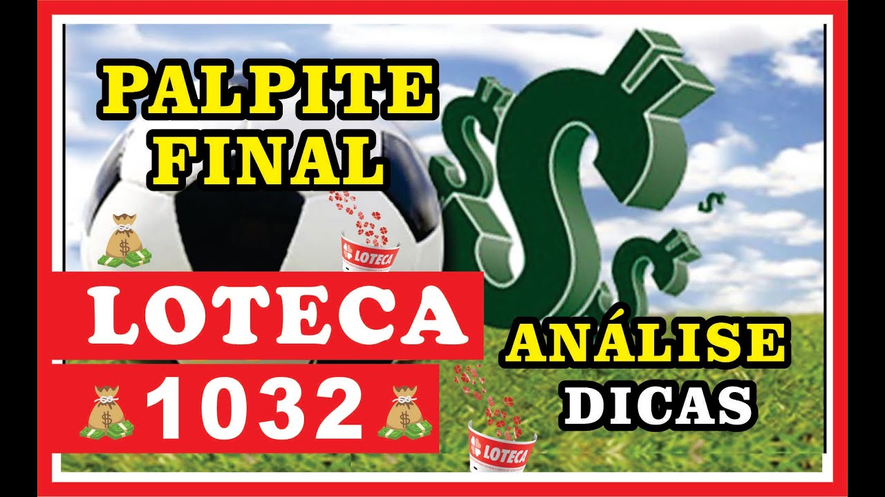 LOTECA 1032 - PALPITES e AN&Aacute;LISE FINAL