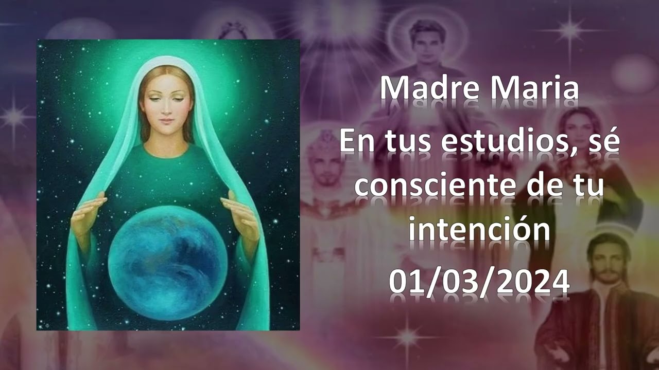 122 - Madre María - En tus estudios, sé consciente de tu intención - 01/03/2024