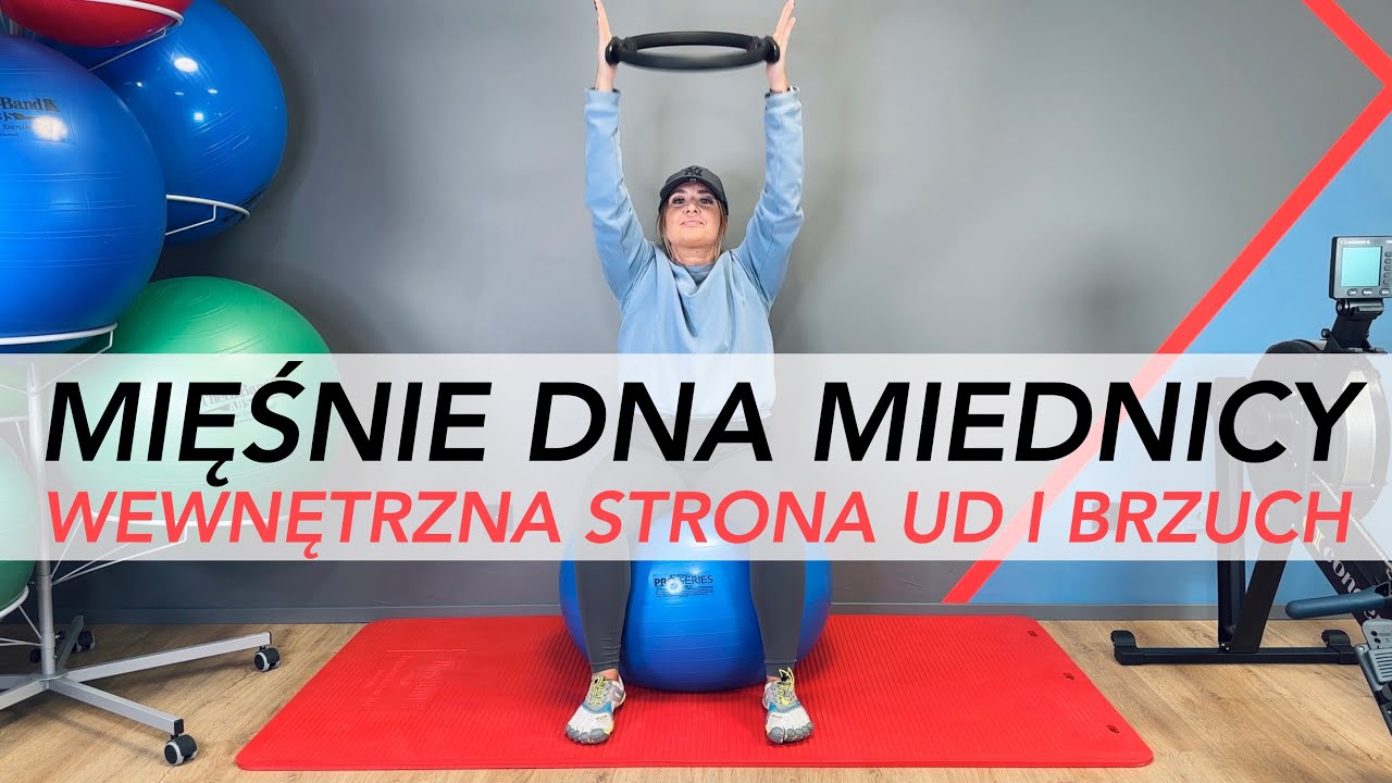 MIĘŚNIE DNA MIEDNICY Z OBRĘCZĄ DO PILATESU - wyrzeźbij wewnętrzną stronę ud i wzmocnij brzuch i core