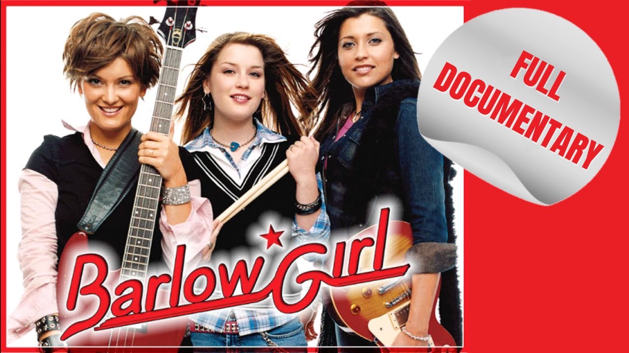 BARLOW GIRL FULL DOCUMENTARY