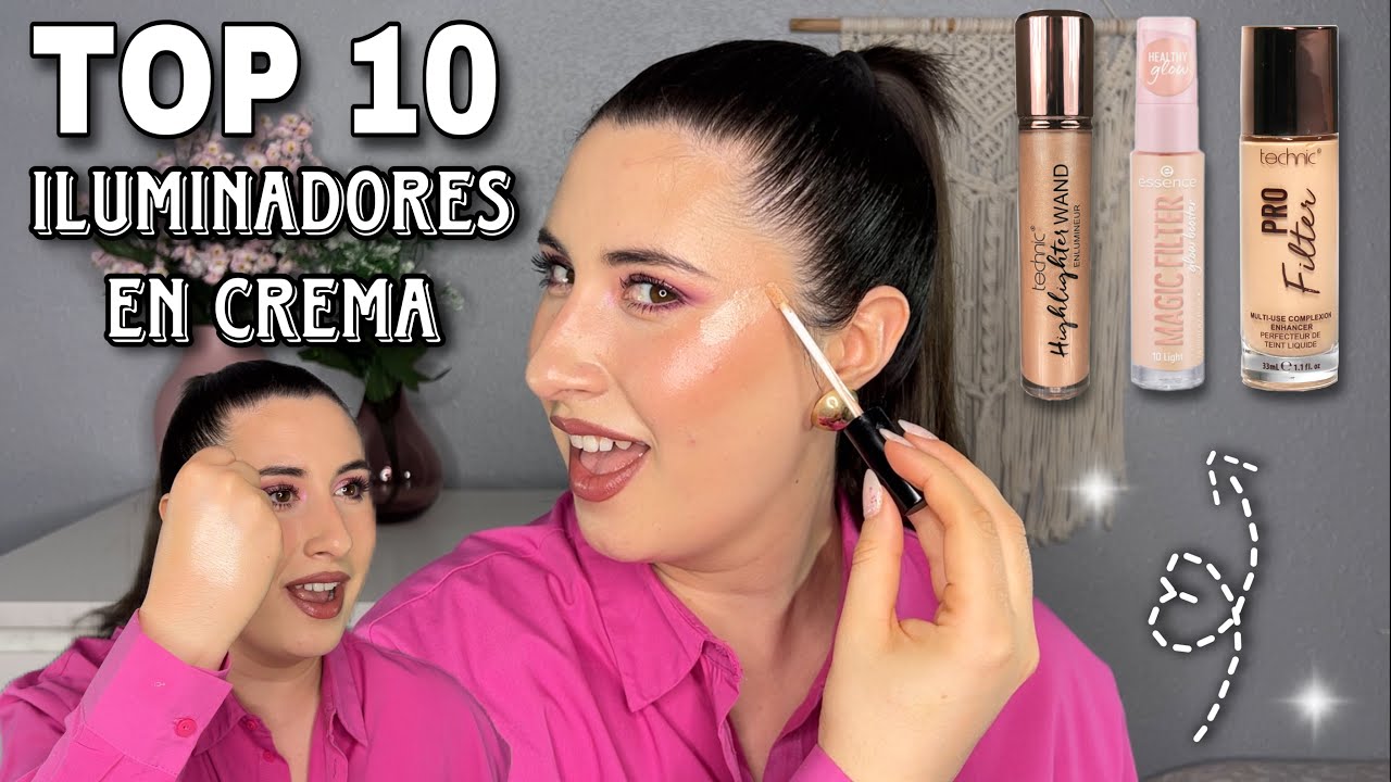 ❤️MIS 10 ILUMINADORES EN CREMA/LÍQUIDOS FAVORITOS❤️ | ¡Ansia viva a flor de piel! 🤤