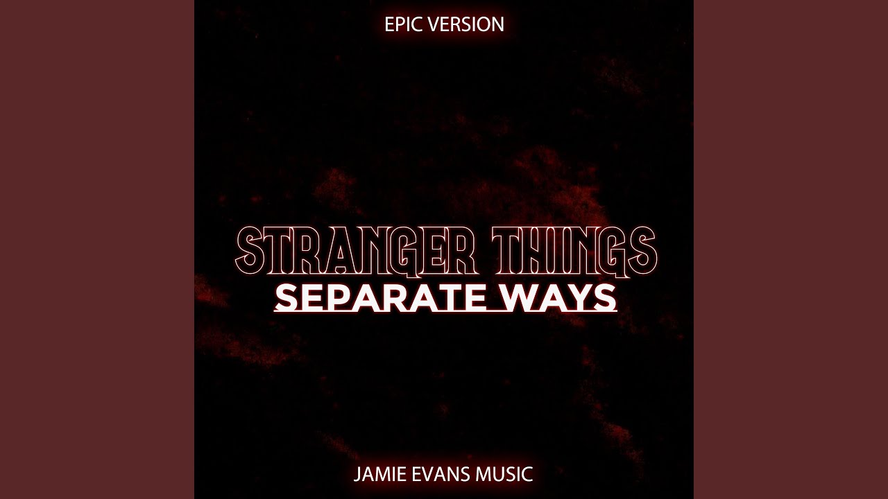 Stranger Things - Separate Ways
