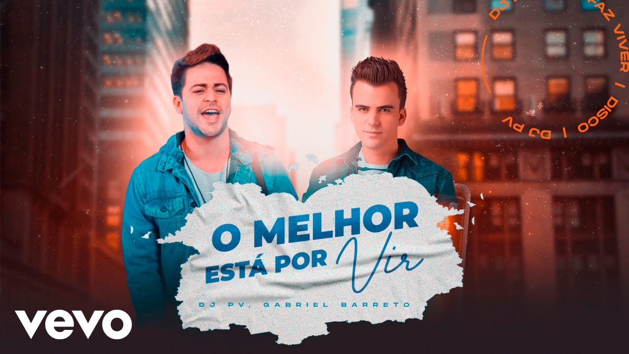 DJ PV, Gabriel Barreto - O Melhor Está Por Vir (Lyric Video)
