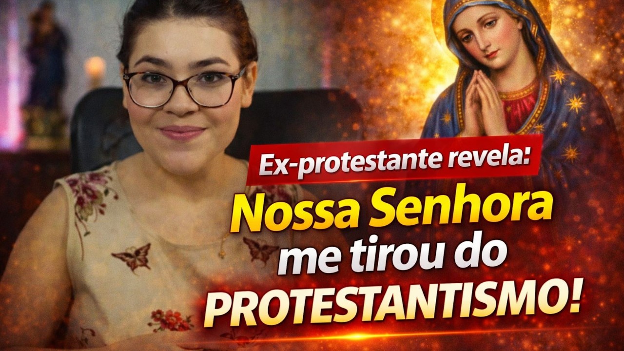 Como Nossa Senhora Me Levou À Igreja Católica: Minha História Real!