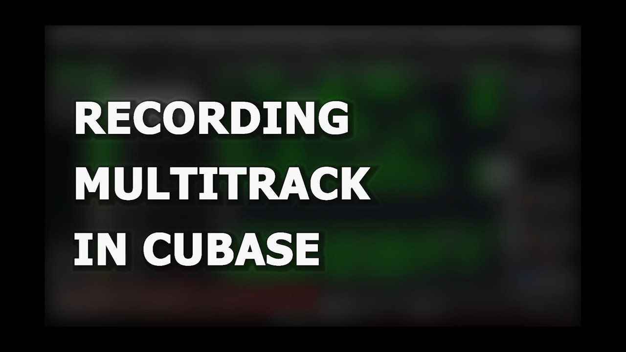 Multitrack Recording With Cubase
