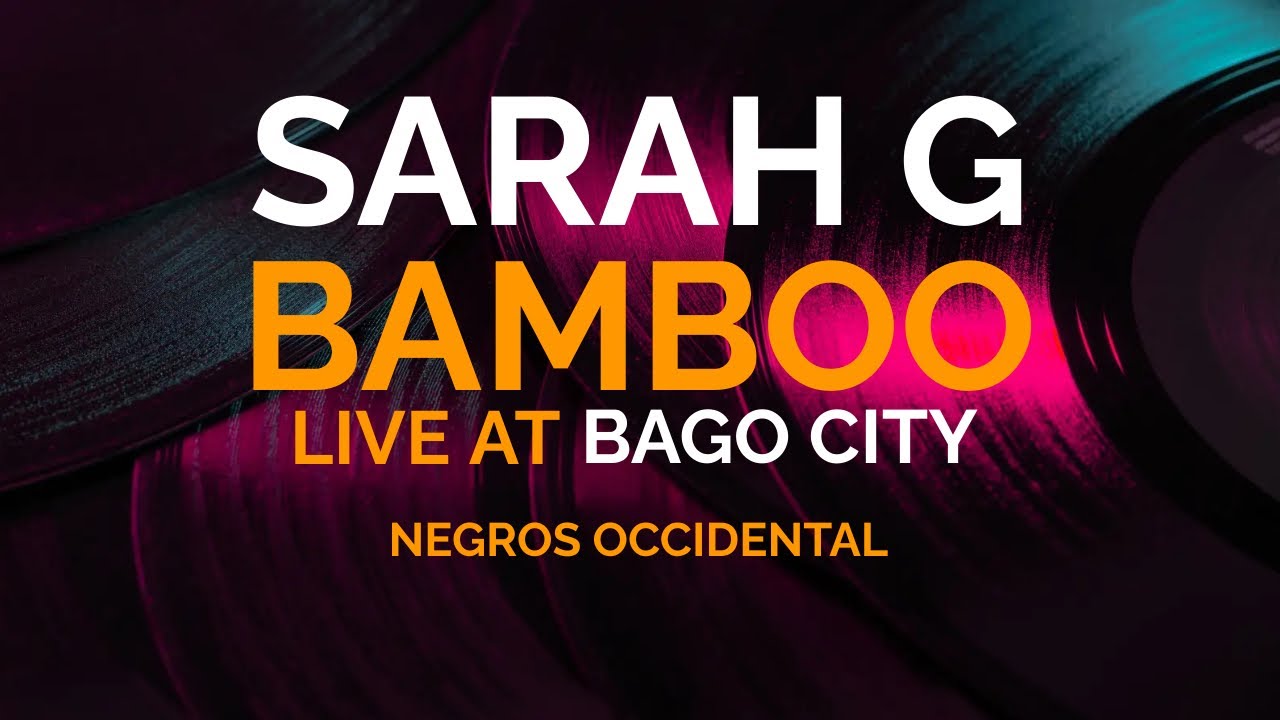 SARAH G X BAMBOO Live at Bago City Negros Occidental | February 19, 2024