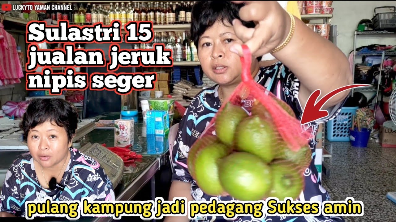 Sulastri 15 Jualan Jeruk nipis Seger ‼️ pulang Kampung Jadi Pedagang Sukses Amin..🙏♥️.
