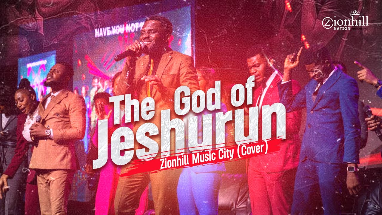 The God of Jeshurun | Electrifying Worship Moment with Zionhill Music City (COZA Music City Cover)