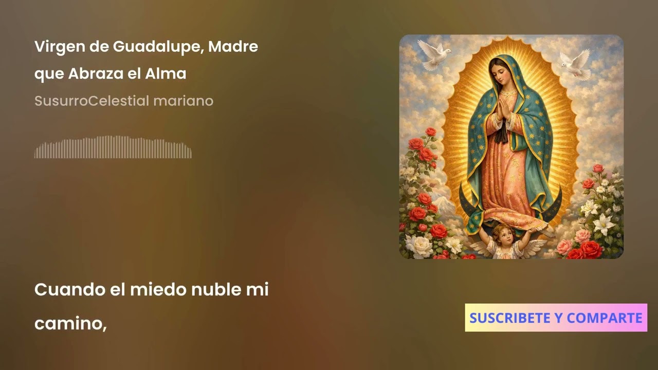 Virgen de Guadalupe, Madre que Abraza el Alma