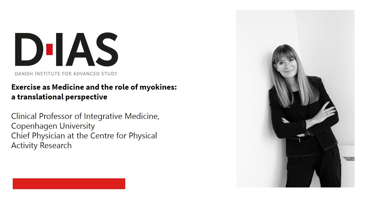 Bente Klarlund - Exercise as Medicine and the role of myokines: a translational perspective