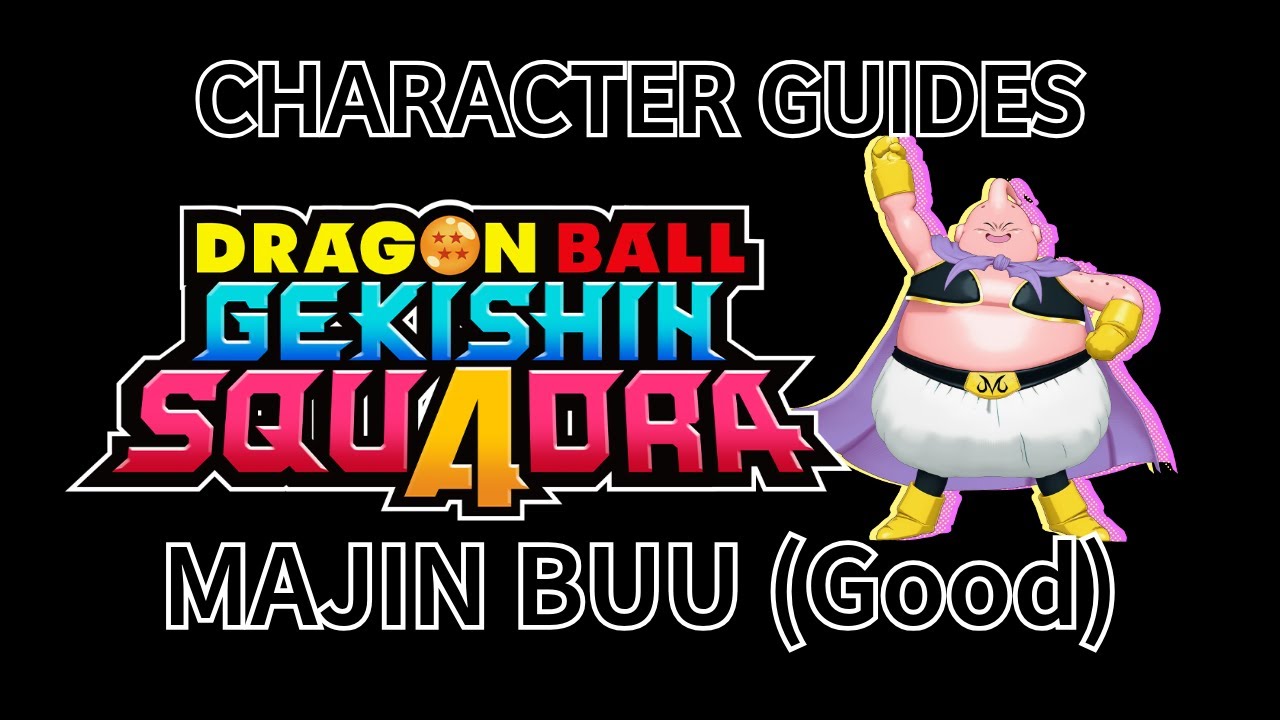 GEKISHIN SQUADRA CHARACTER GUIDES - MAJIN BUU (Good)
