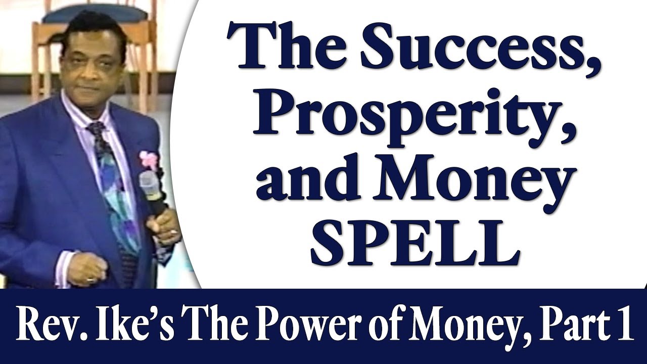 The Success, Prosperity, and Money Spell - Rev. Ike's The Power of Money Seminar, Part 1