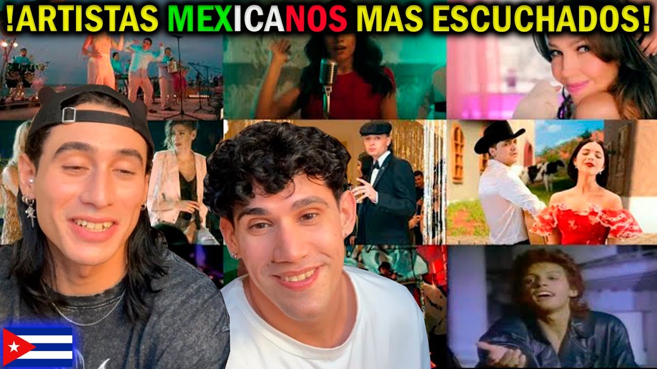 CUBANOS REACCIONAN a Top 100 CANCIONES más vistas de ARTISTAS MEXICANOS