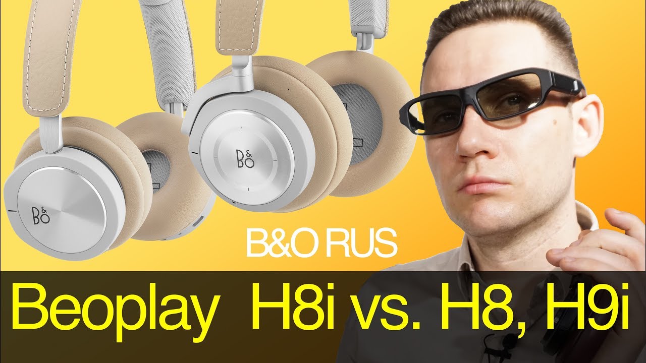 Beoplay H8i vs. H8, H9i Какие лучше выбрать?  Менять ли наушники?