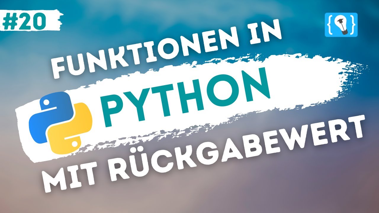 Python Tutorial deutsch [20/24] - Funktionen mit Rückgabewert