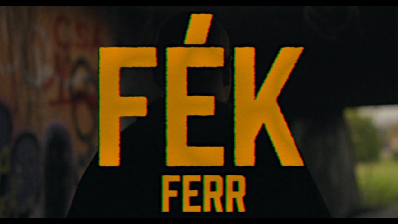 FERR - F&Eacute;K (VIDEO)