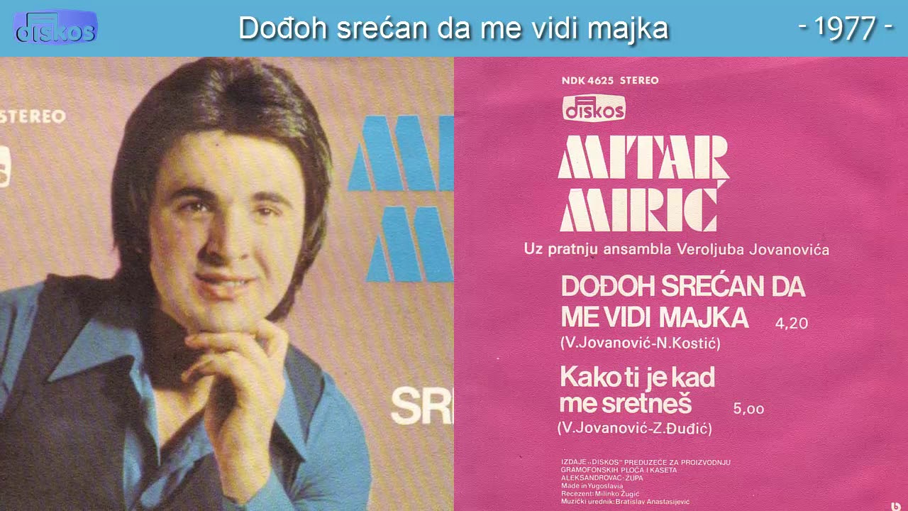 Mitar Miric - Dodjoh srecan da me vidi majka - (Audio 1977)