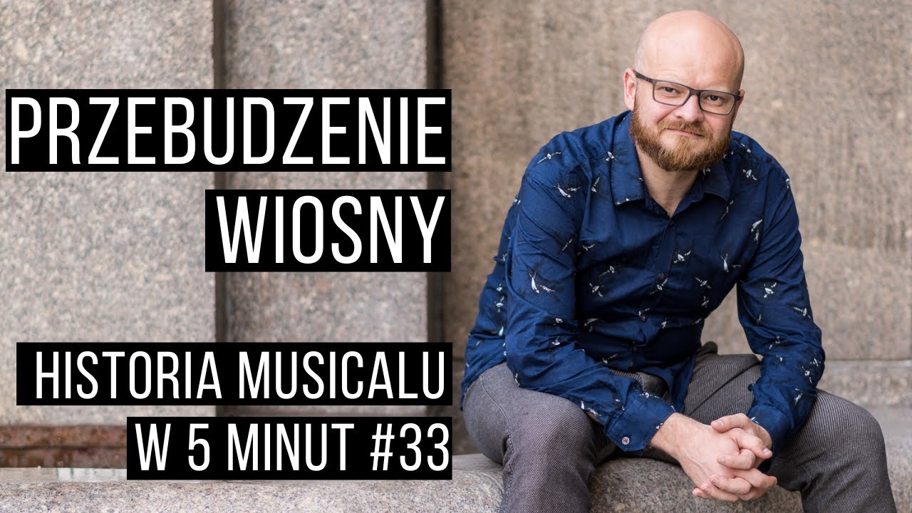 Historia musicalu w 5 minut: Przebudzenie wiosny #33