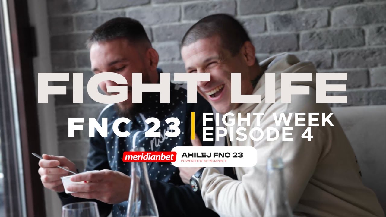 FIGHTLIFE by Meridianbet | FNC 23 - FIGHT WEEK | Vlog Series | Episode 4