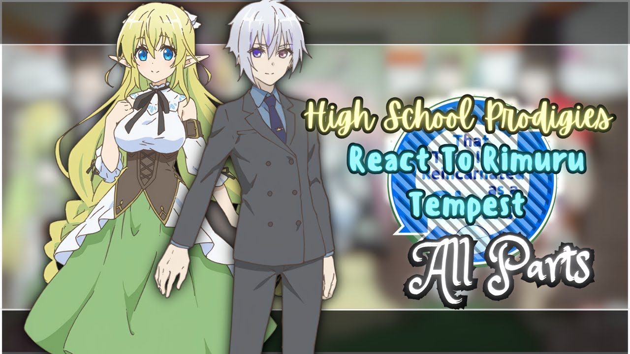 High School Prodigies React To Rimuru Tempest || Gacha Reaction || All Parts