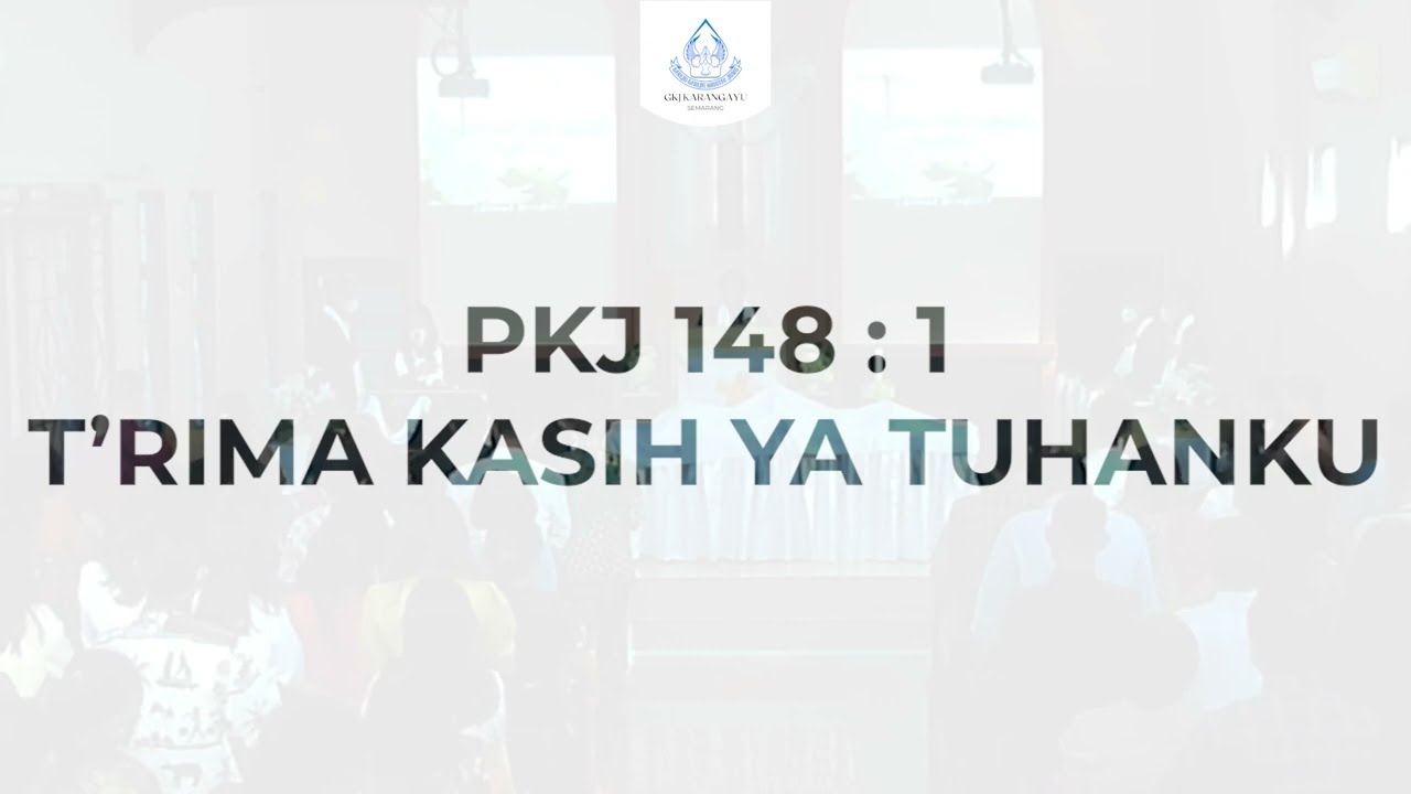 PKJ 148 - T'rima Kasih Ya Tuhanku | GKJ Karangayu