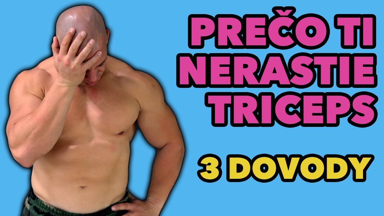 Prečo ti nerastie triceps? 3 dôvody.