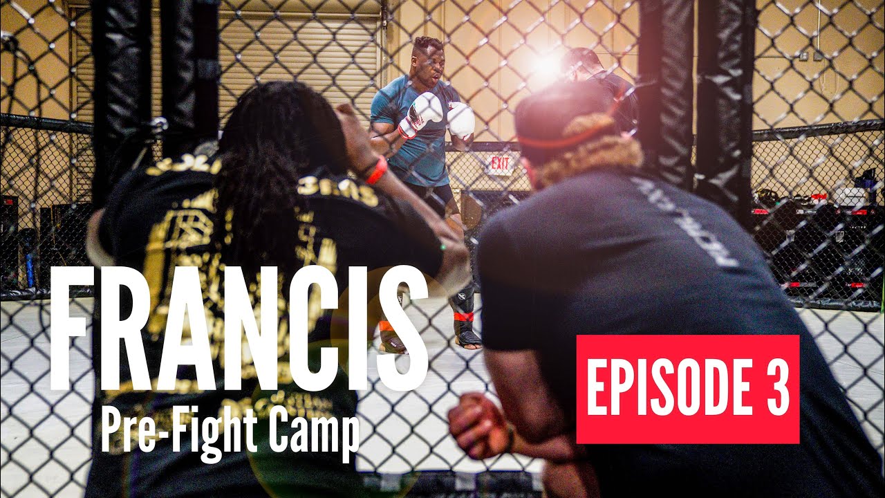Francis Ngannou Pre-Fight Camp: Episode 3