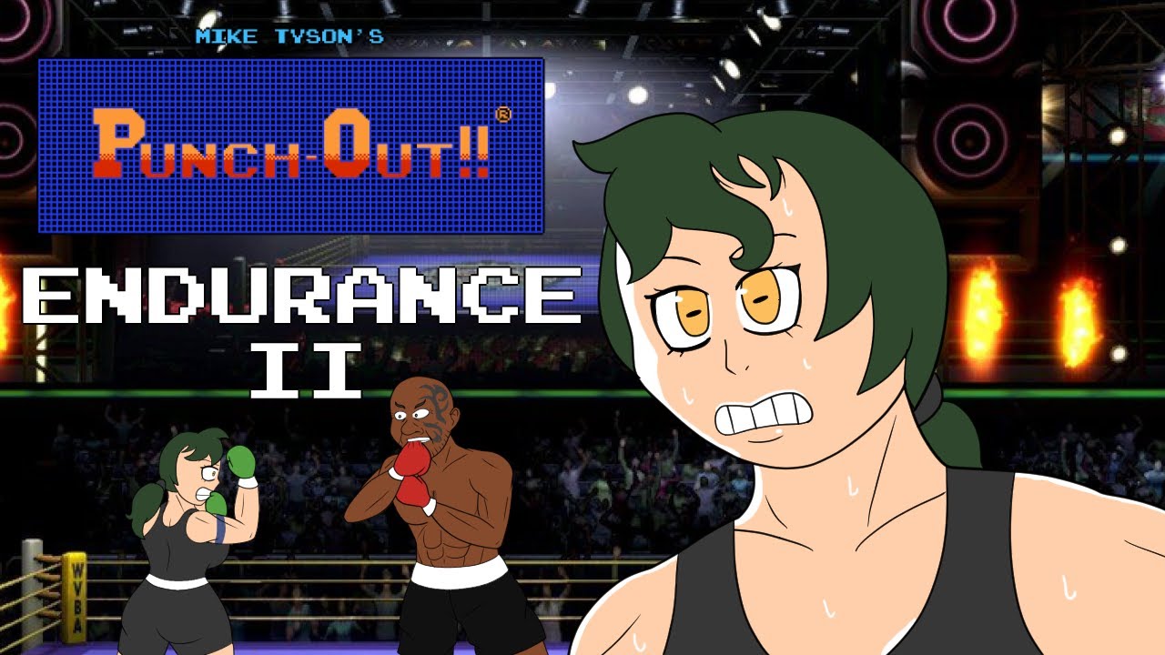 Just got over a cold, TIME FOR FIVE MORE HOURS OF PUNISHMENT! (Punch-Out ENDURANCE II)