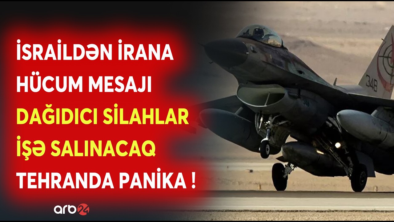 İsrail İrana SAVAŞ ELAN ETDİ? - Təl-Əviv DAĞIDICI SİLAHLARI işə salır -Tehranı bürüyən HÜCUM QORXUSU