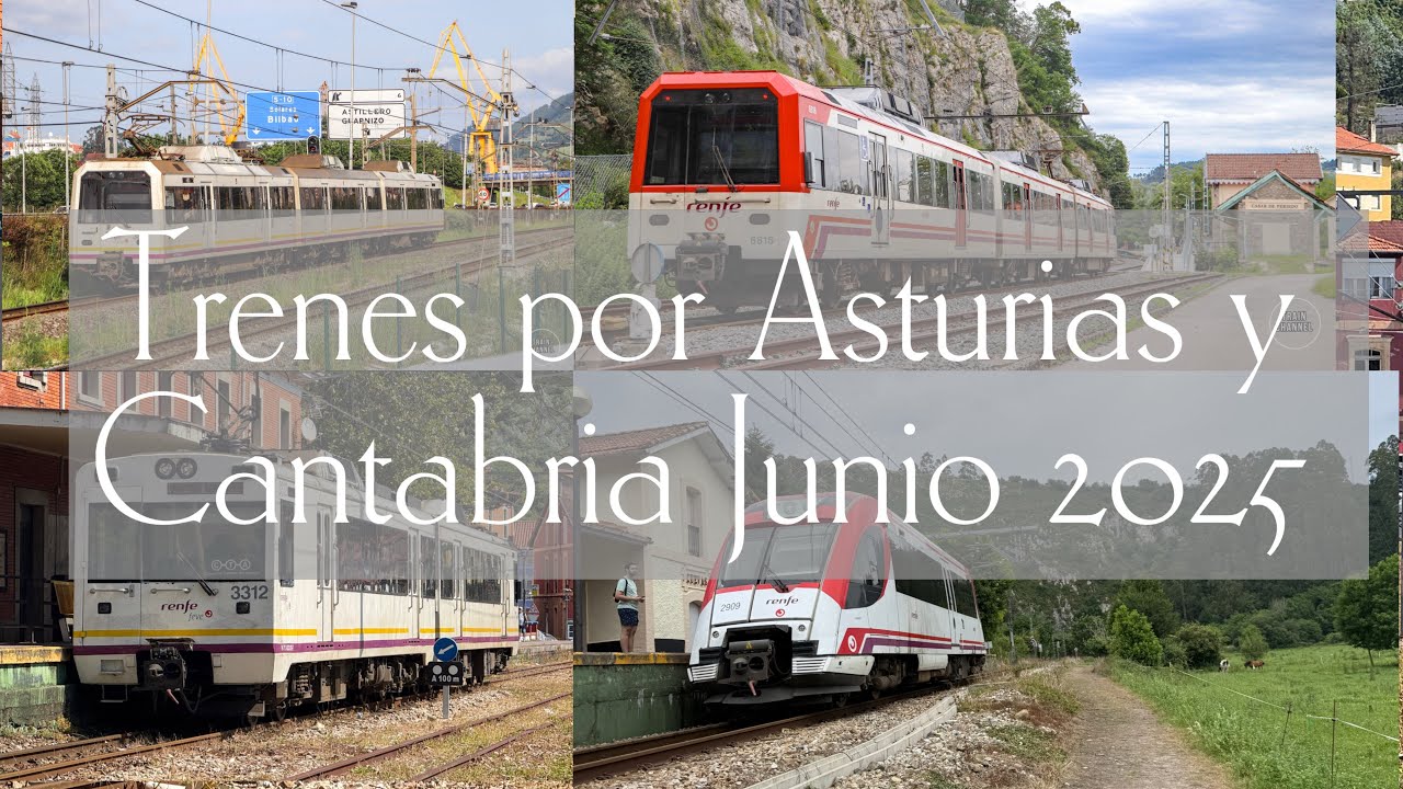Trenes por Asturias y Cantabria Junio 2025.