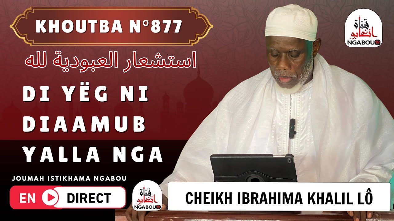 Direct Ngabou Khoutba Cheikh Ibrahima Khalil Lô H.A Di yëg ni Diaamub Yalla Nga