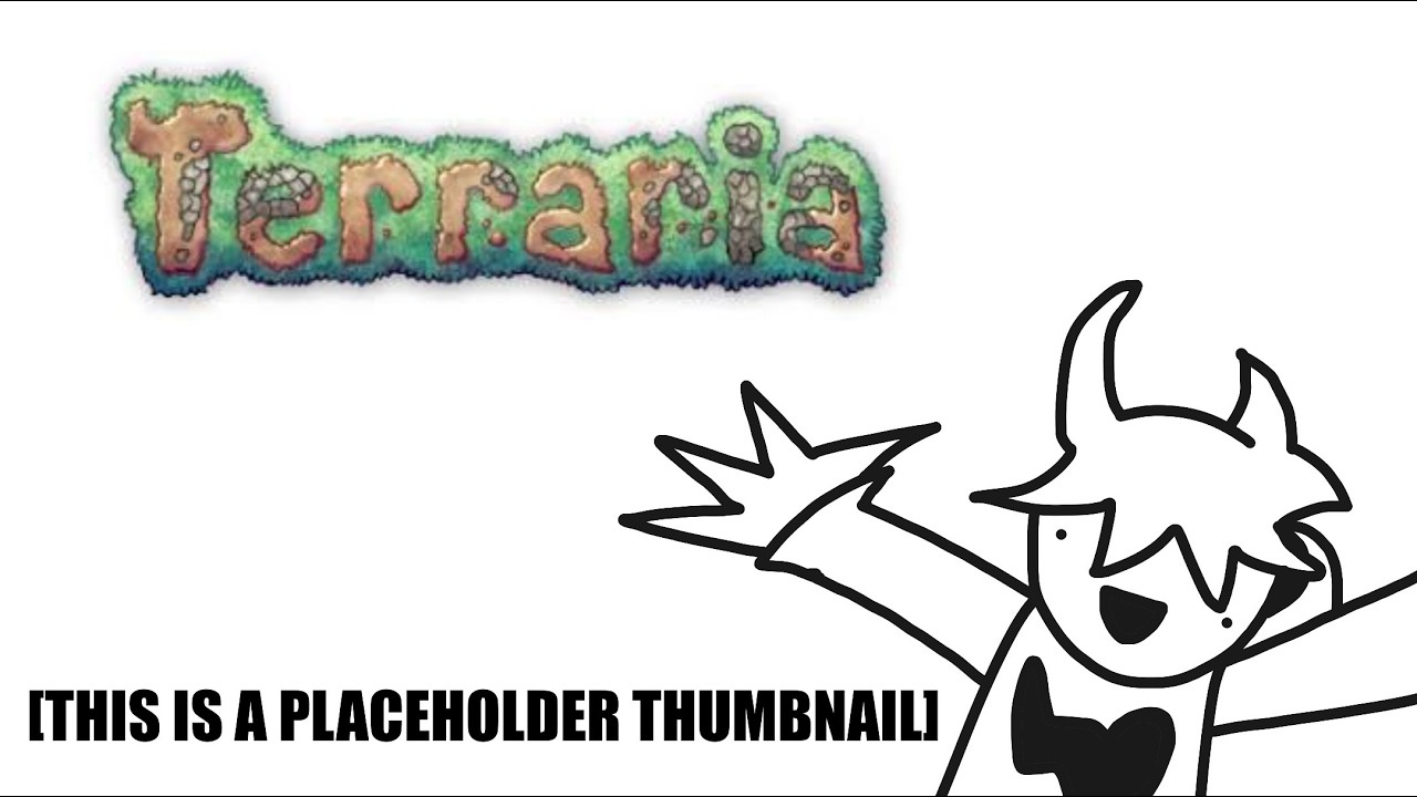 Me got bored - Terraria - PT 3