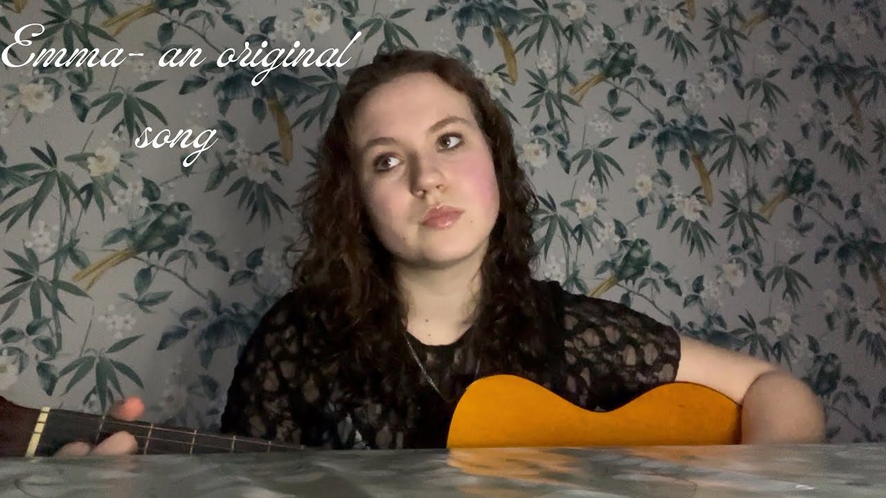 Emma ~ an original song by me :)