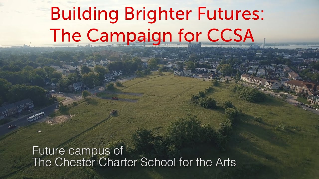 Building Bright Futures: The Campaign for The Chester Charter School for the Arts