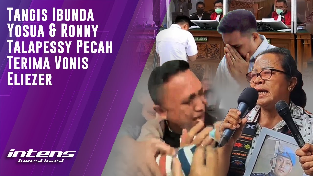 Tangis Ibunda Yosua & Ronny Talapessy Terima Vonis Eliezer | Intens Investigasi | Eps 2355