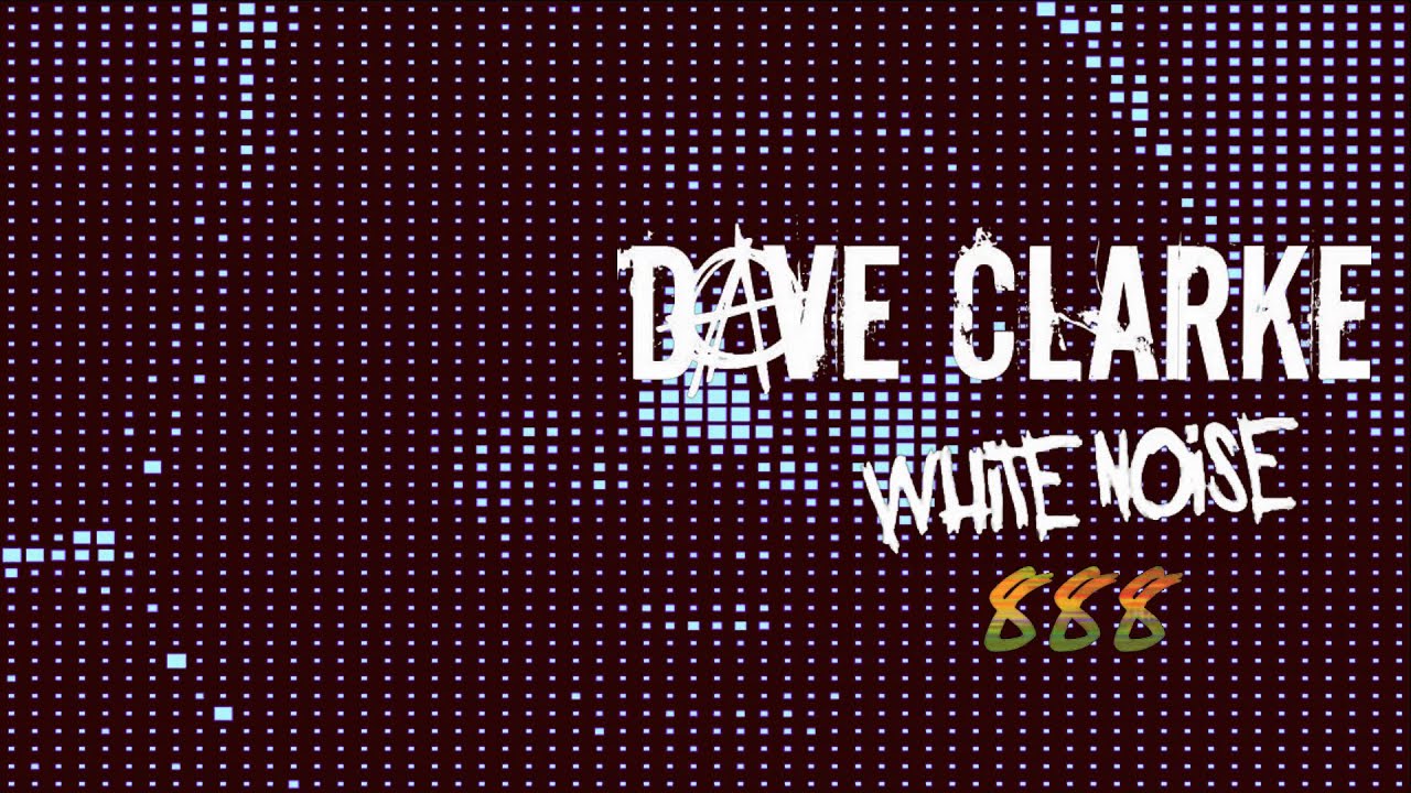 Dave Clarke's Whitenoise 888